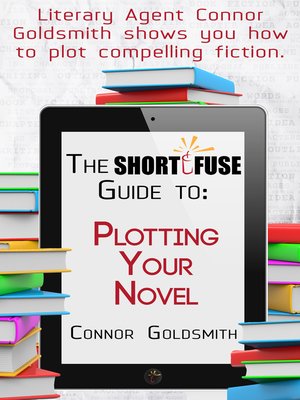 cover image of The Short Fuse Guide to Plotting Your Novel